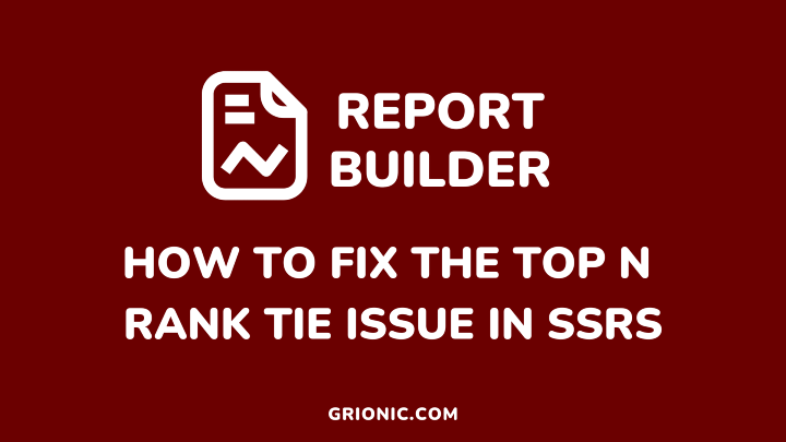 how to fix the top n rank tie issue in ssrs - grionic